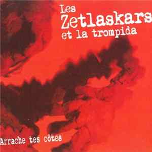 Les Zetlaskars Et La Trompida - Arrache Tes Côtes flac