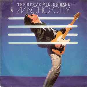 The Steve Miller Band - Macho City flac