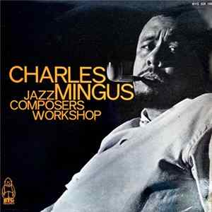 Charles Mingus - Jazz Composers Workshop flac