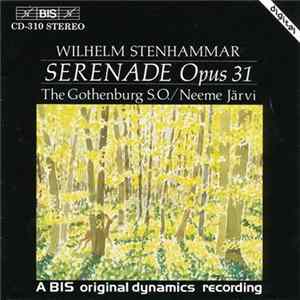 Wilhelm Stenhammar - The Gothenburg S.O., Neeme Järvi - Serenade Opus 31 flac