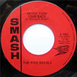 The Five Royales - Never Turn Your Back / Faith flac