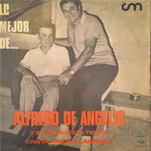 Alfredo de Angelis Y Su Orquesta Típica, Oscar Larroca - Lo Mejor De... Alfredo De Angelis Y Su Orquestra Tipica Canta: Oscar Larroca flac