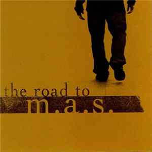 M.A.S. - The Road To M.A.S. flac