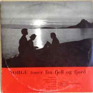 Edvard Grieg, Bjørnstjerne Bjørnson, Rikard Nordraak, Ole Bull, Henrik Ibsen, Halfdan Kjerulf - NORGE Toner Fra Fjell Og Fjord flac