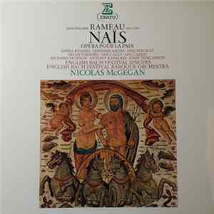 Jean-Philippe Rameau, English Bach Festival Chorus, English Bach Festival Baroque Orchestra, Nicholas McGegan - Naïs - Opéra pour la Paix flac