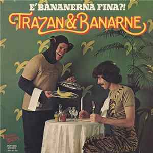 Trazan & Banarne - E' Bananerna Fina?! flac
