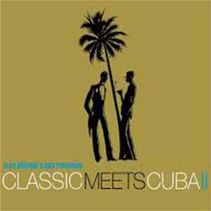 Klazz Brothers & Cuba Percussion - Classic Meets Cuba II - Cuban Reloaded flac
