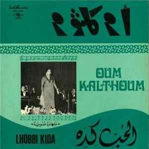 أم كلثوم = Oum Kalthoum - الحب كده = Lhobbi Kida flac