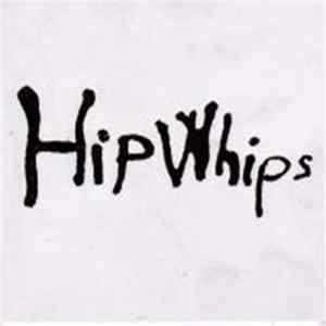 Hip Whips - Hip Whips flac