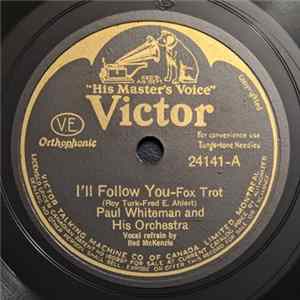 Paul Whiteman And His Orchestra - I'll Follow You / How Deep-Is-The Ocean flac