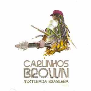 Carlinhos Brown - Mixturada Brasileira Vol. 01 flac
