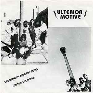 Ulterior Motive - The Monday Mornin' Blues / Under Suspicion flac