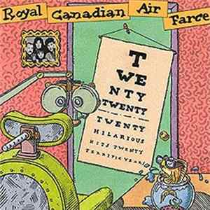 Royal Canadian Air Farce - Twenty Twenty - Twenty Hilarious Hits, Twenty Terrific Years flac