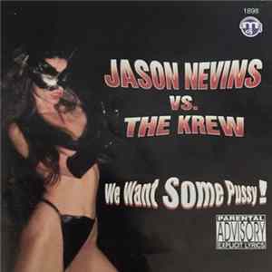 Jason Nevins vs. The Krew - We Want Some Pussy! flac