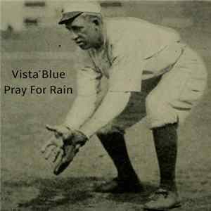 Vista Blue - Pray For Rain flac