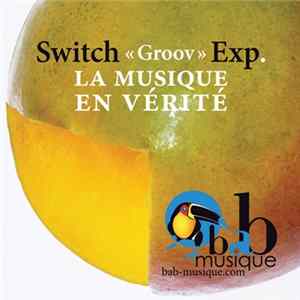 Switch "Groov" Exp. - La Musique En Vérité flac