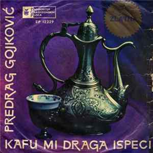 Predrag Gojković - Kafu Mi Draga Ispeci flac