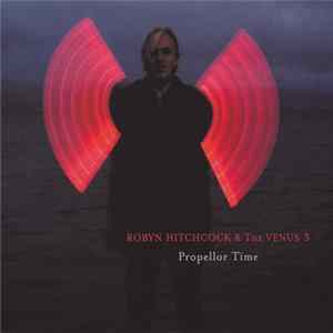 Robyn Hitchcock & The Venus 3 - Propellor Time flac