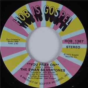 The Swan Silvertones - You Pray On/ We're Going To Have A Good Time flac