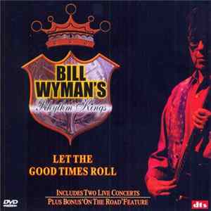 Bill Wyman's Rhythm Kings - Let The Good Times Roll flac