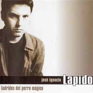 José Ignacio Lapido - Ladridos Del Perro Mágico flac