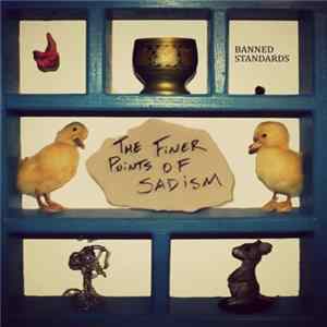 The Finer Points Of Sadism - Banned Standards flac