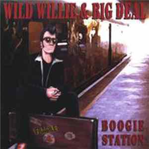 Wild Willie & Big Deal - Boogie Station flac