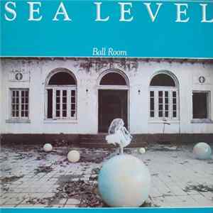 Sea Level - Ball Room flac