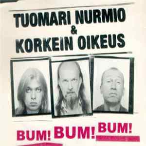 Tuomari Nurmio & Korkein Oikeus - Bum! Bum! Bum! flac