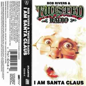 Bob Rivers & Twisted Radio - I Am Santa Claus flac