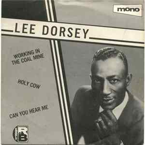 Lee Dorsey - Working In The Coal Mine / Holy Cow / Can You Hear Me flac