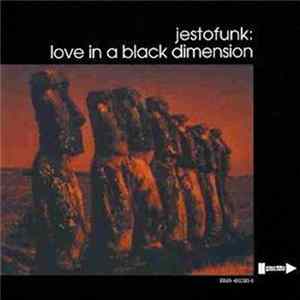 Jestofunk - Love In A Black Dimension flac