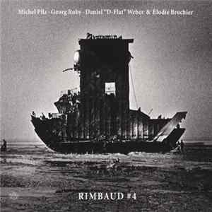 Michel Pilz • Georg Ruby • Daniel "D-Flat" Weber & Élodie Brochier - Rimbaud #4 flac