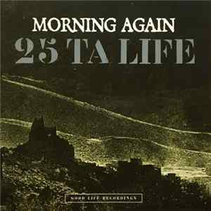 Morning Again / 25 Ta Life - Morning Again / 25 Ta Life flac