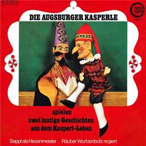 Das Augsburger Kasperle - Die Augsburger Kasperle Spielen Zwei Lustige Geschichten Aus Dem Kasperl-Leben flac