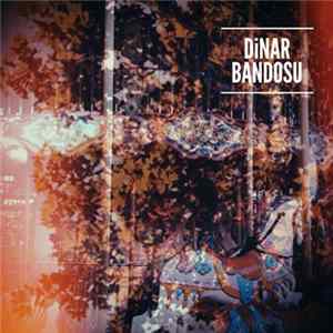 Dinar Bandosu - Dinar Bandosu flac
