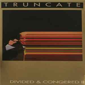 Truncate - Divided & Conqered II flac