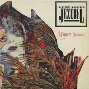 Gene Loves Jezebel - Influenza (Relapse) flac