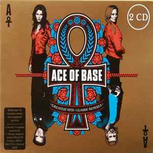 Ace Of Base - Greatest Hits & Classic Remixes flac
