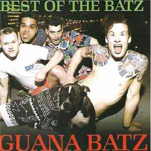 Guana Batz - Best Of The Batz flac