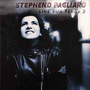 Stephend Pagliaro - Live Sur Terre 2 flac