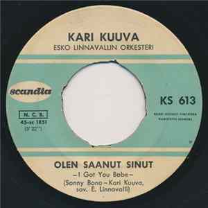 Kari Kuuva - Olen Saanut Sinut / Kun Laulelen flac