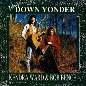 Kendra Ward & Bob Bence - Way Down Yonder flac