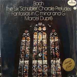Marcel Dupré - Bach: The Six "Schubler" Chorale Preludes, Fantasias In C Minor And G flac