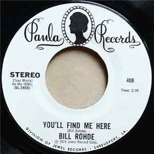 Bill Rohde - You'll Fine Me Here / That's When Your Heartaches Begin flac