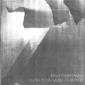 Irena a Vojtěch Havlovi - Hudba Ticha / Music Of Silence flac