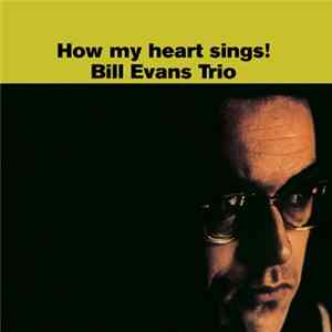 Bill Evans Trio - How My Heart Sings flac