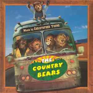 Christopher Young - The Country Bears flac