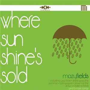 Mazy Fields - Where Sunshine's Sold flac