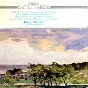 Malcolm Arnold, Mátyás Seiber, John Addison, Gordon Crosse, The Louisville Orchestra, Jorge Mester - Concerto For Two Violins And Strings,Opus 77 / Concertino For Clarinet And Strings / Concerto For Trumpet, Strings And Percussion / Some Marches On A Grou flac